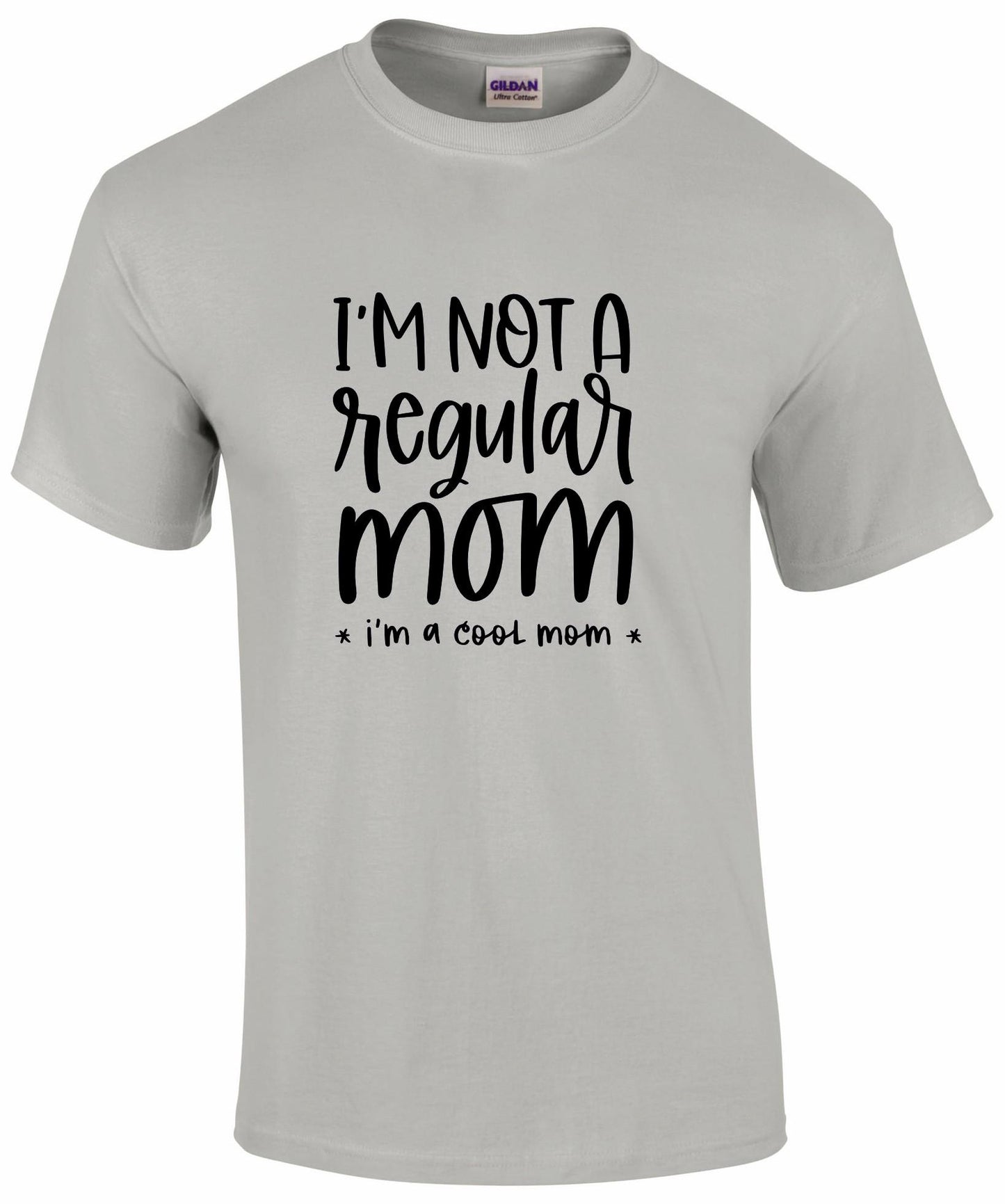I'm Not A Regular Mom T-shirt