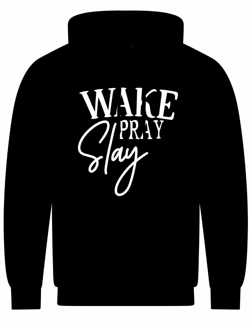 Wake Pray Slay Unisex Hoodie