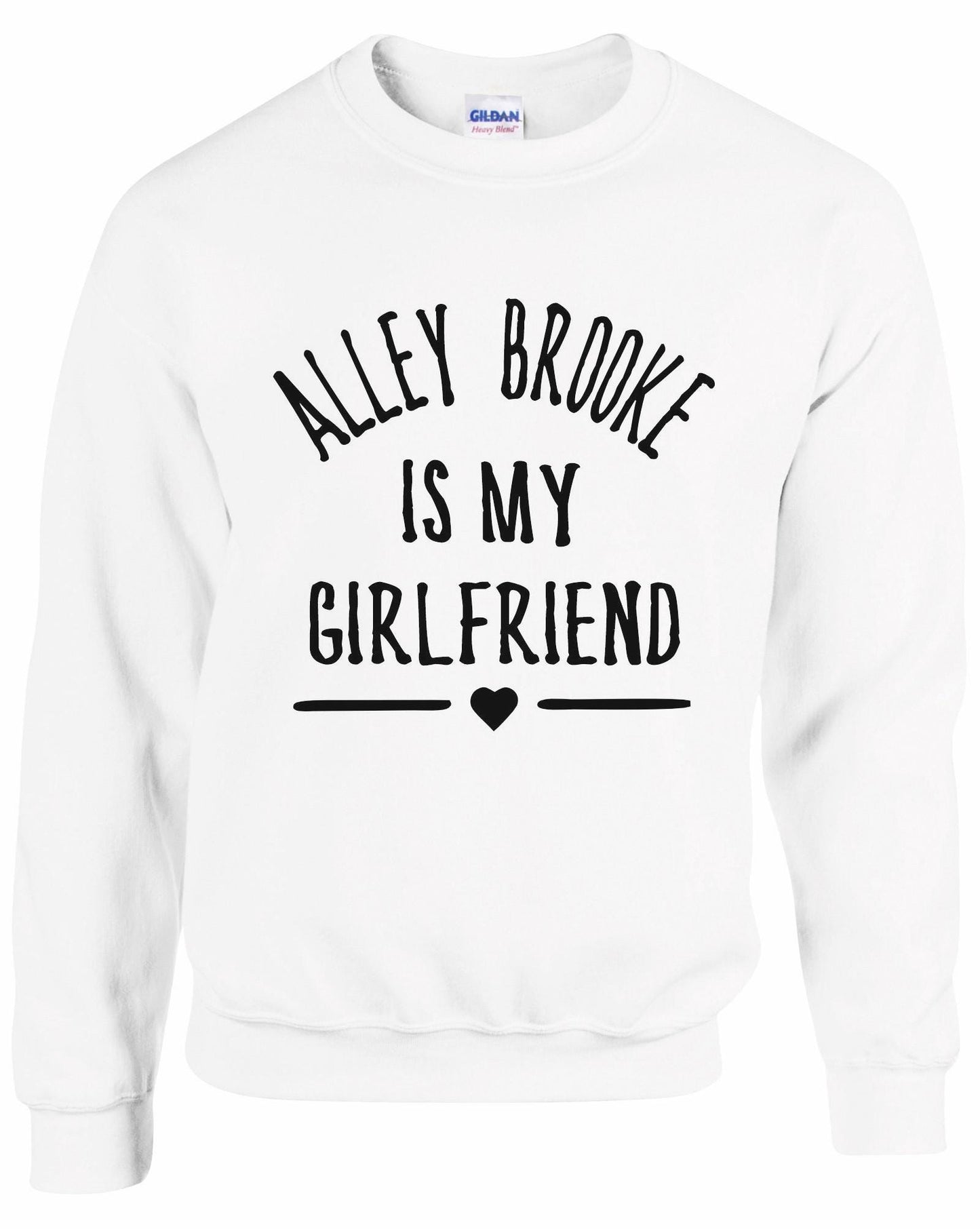 Alley Brooke Is My Girlfriend Sweatshirt