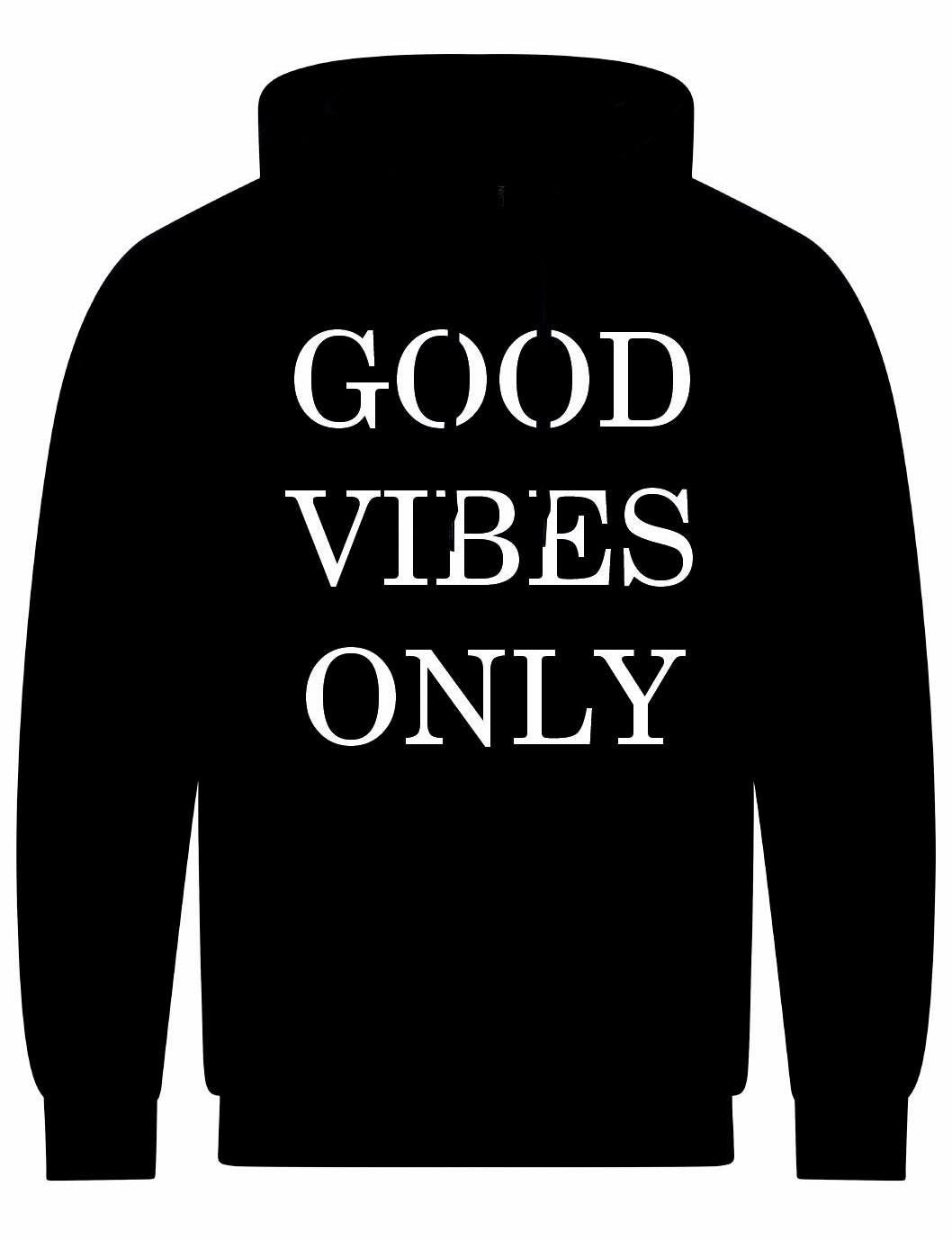 Good Vibes Only Unisex Hoodie