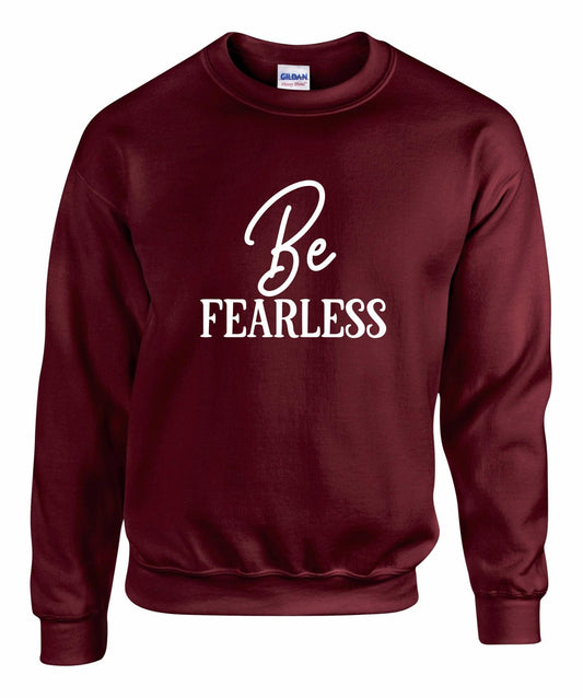 Be FEARLESS Unisex Sweatshirt