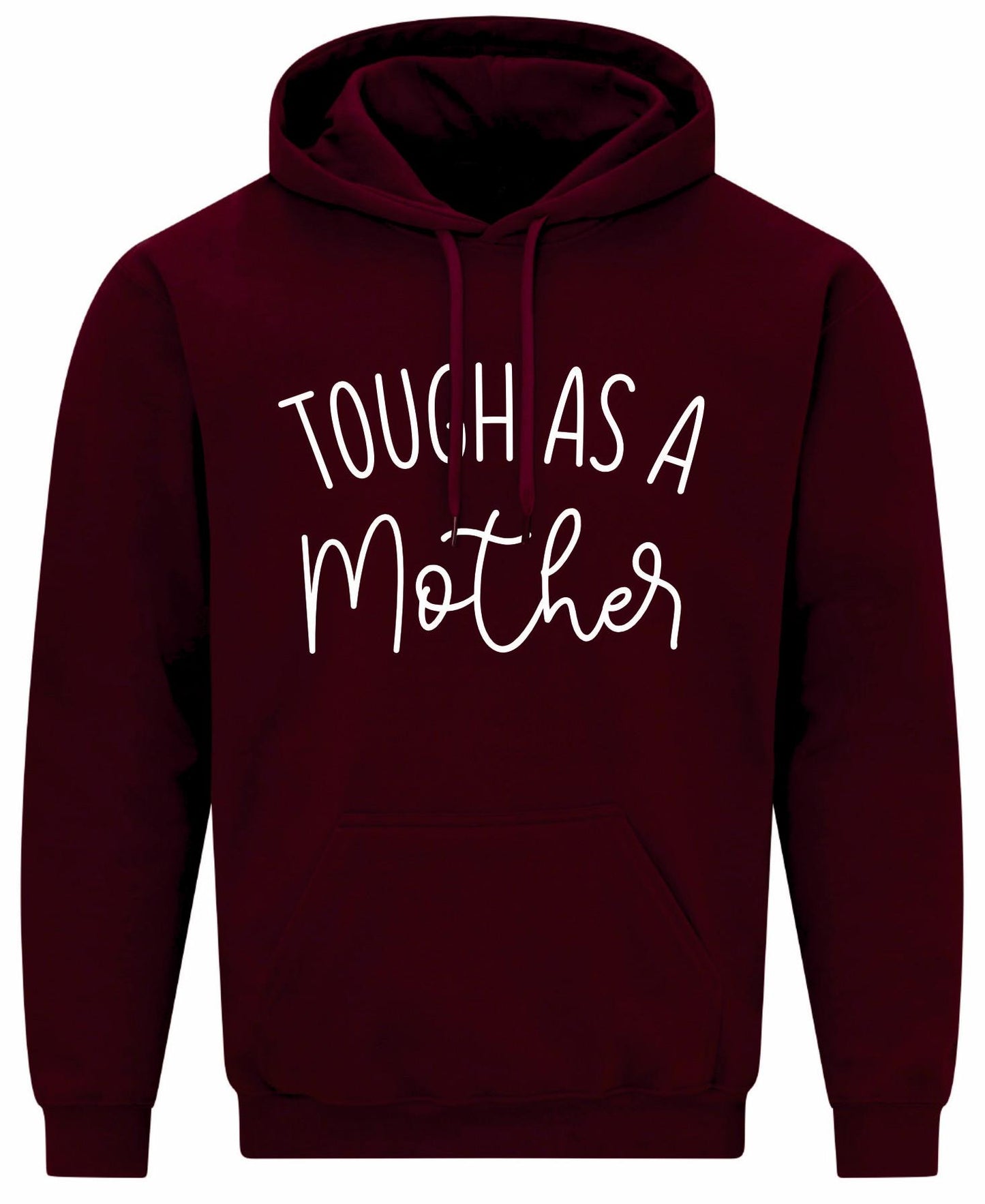 Tough As A Mother Hoodie