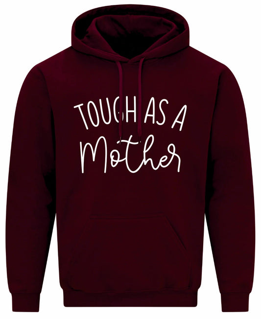 Tough As A Mother Hoodie