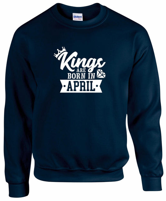 Kings Are Born In April Sweatshirt