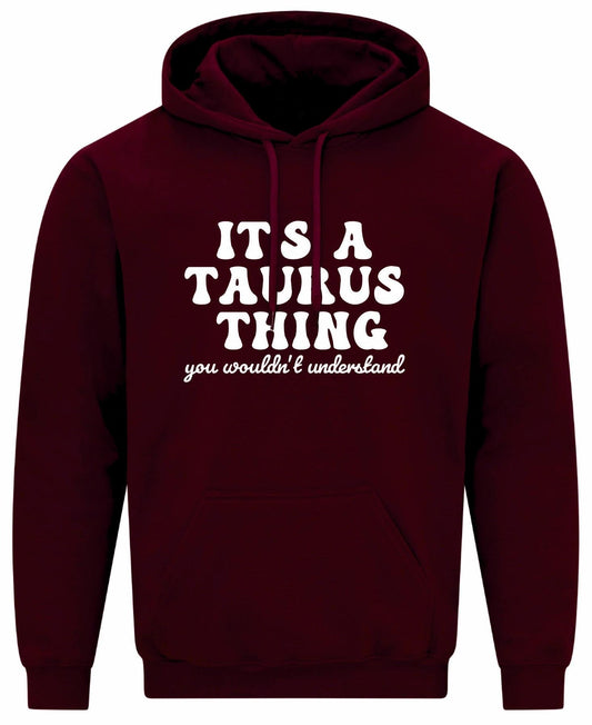 It's A Taurus Thing Unisex Hoodie