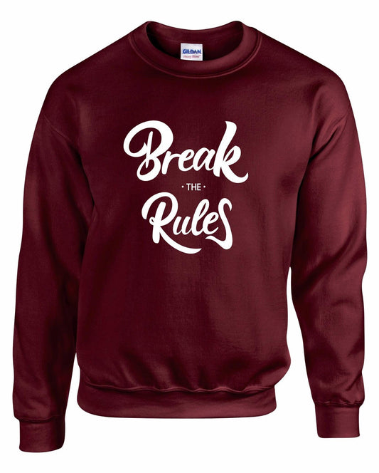 Break The Rules Unisex Sweatshirt