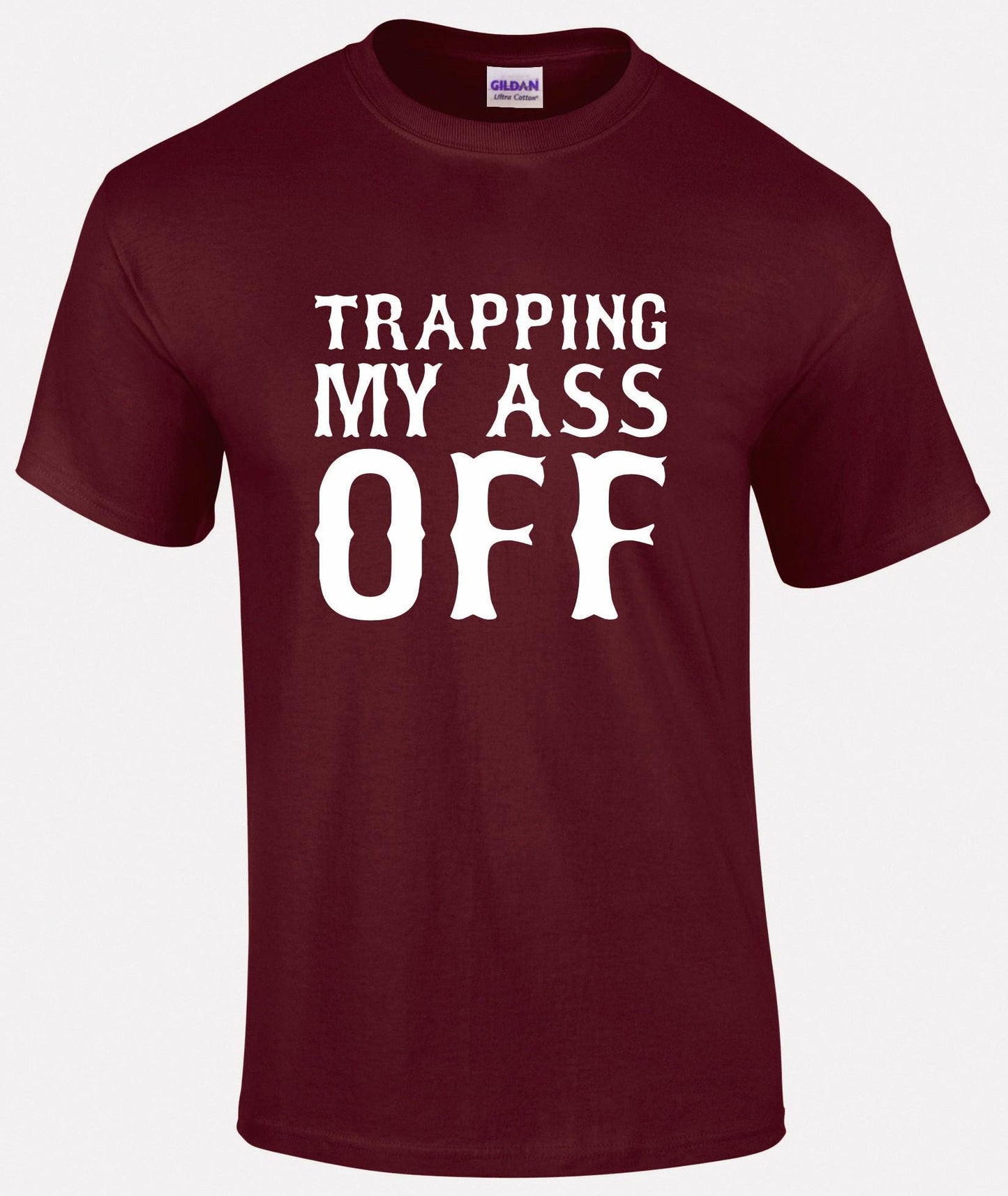 Trapping My Ass Off Unisex T-shirt
