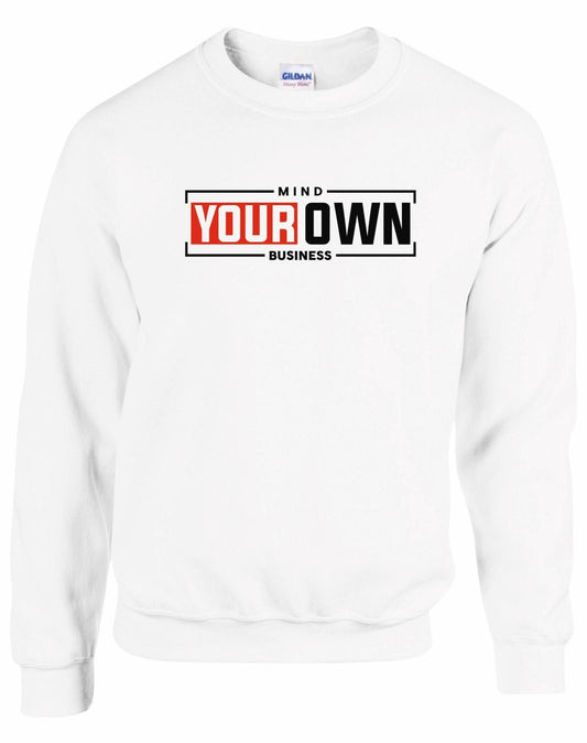 Mind Your Own Business Unisex Sweatshirt