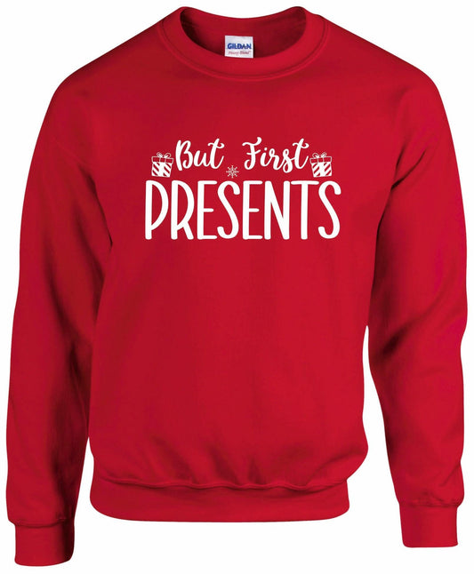 But First PRESENTS Unisex Sweatshirt