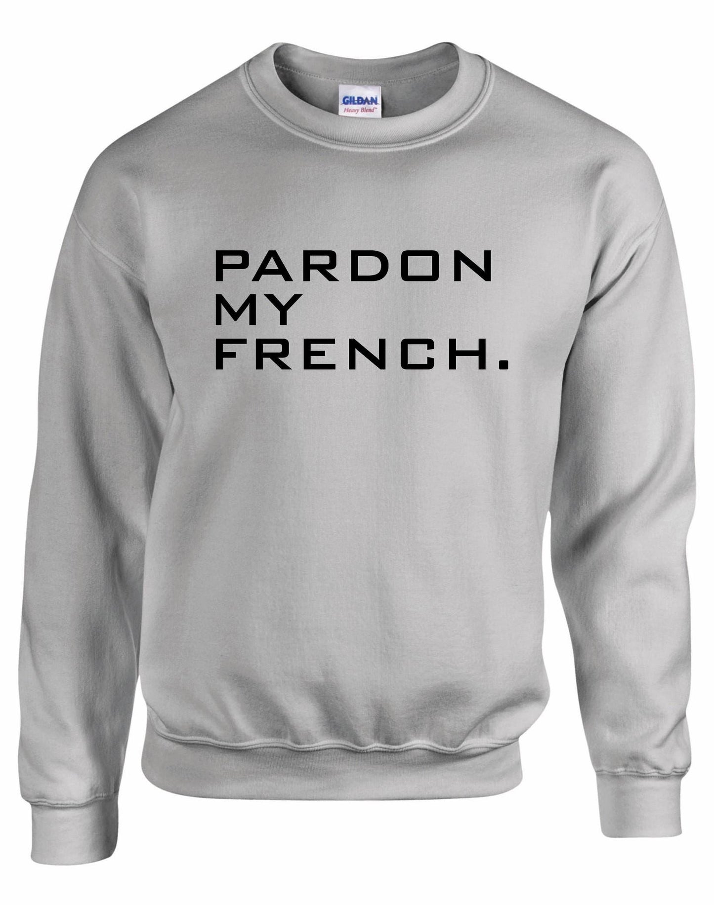 Pardon My French Unisex Sweatshirt