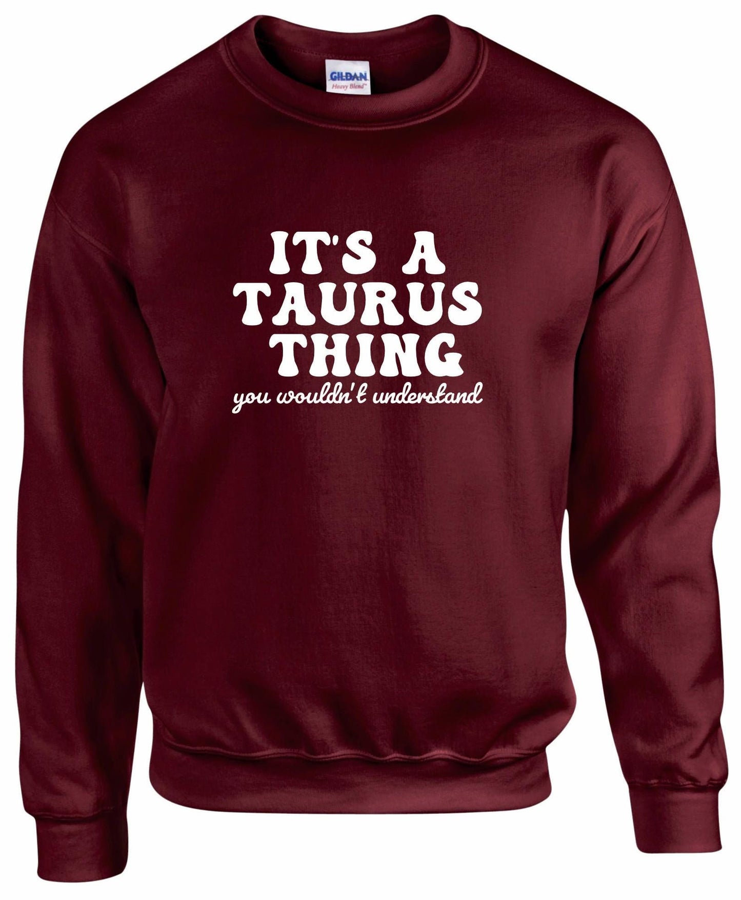 It's A Taurus Thing Unisex Sweatshirt