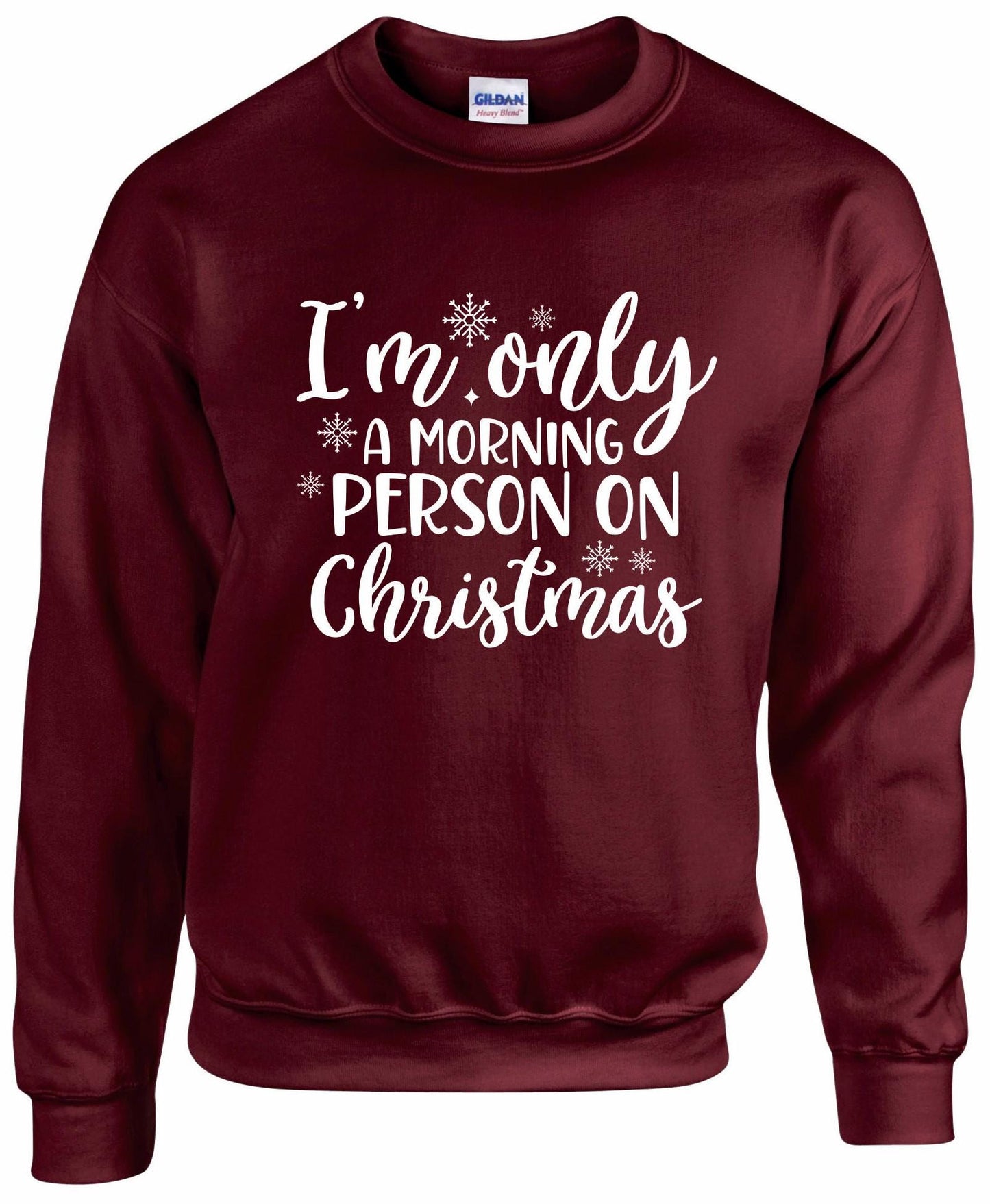 I'm Only A Morning Person On Christmas Unisex Sweatshirt