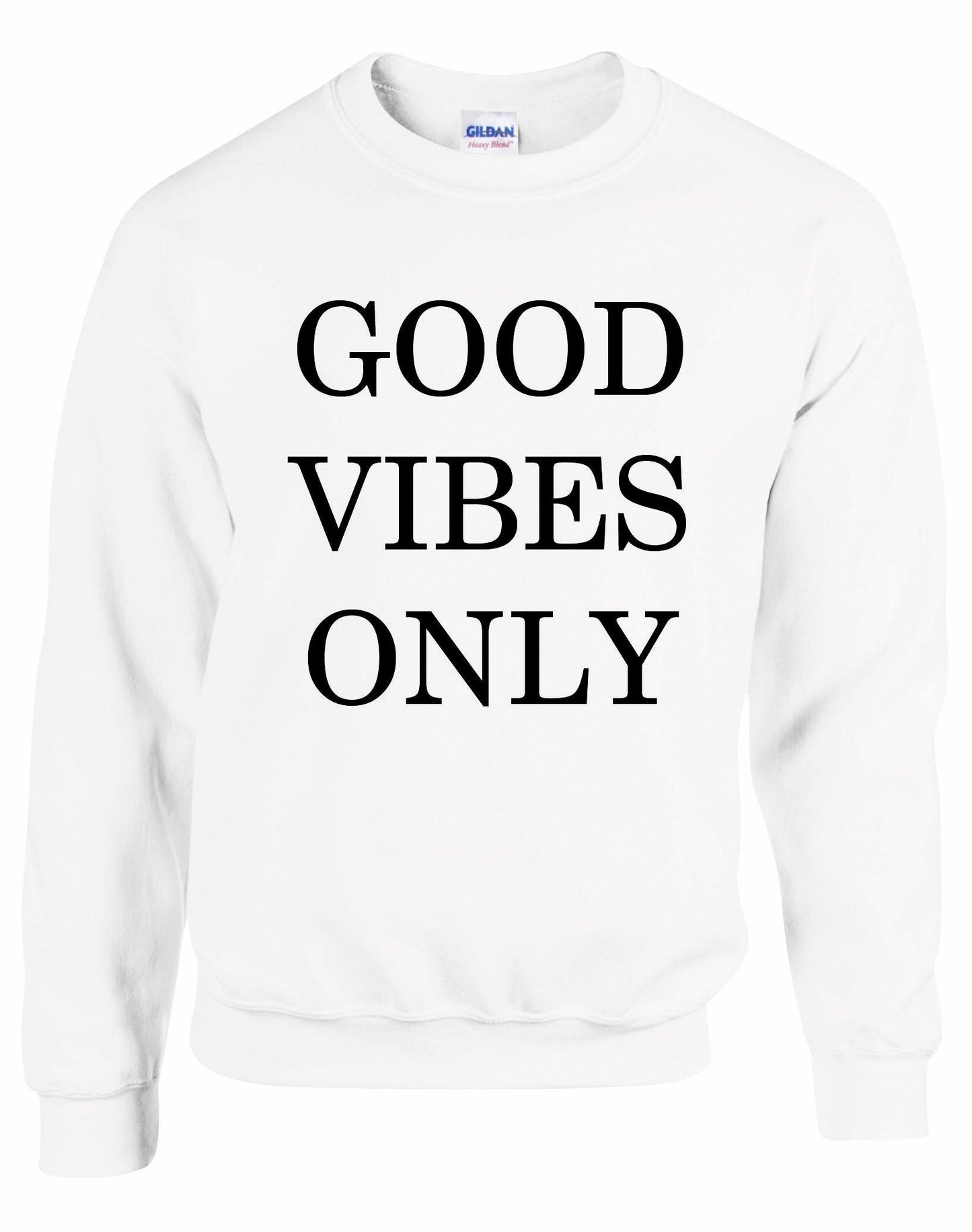 Good Vibes Only Unisex Sweatshirt