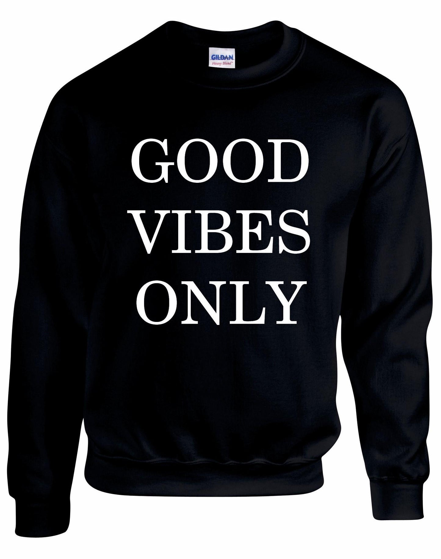Good Vibes Only Unisex Sweatshirt