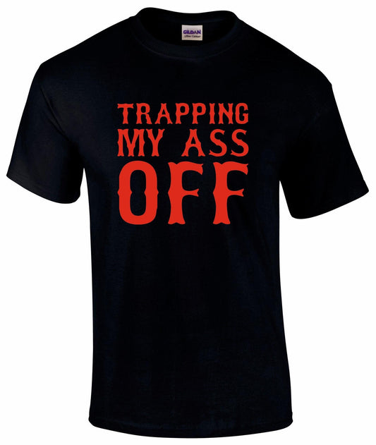 Trapping My Ass Off Unisex T-shirt