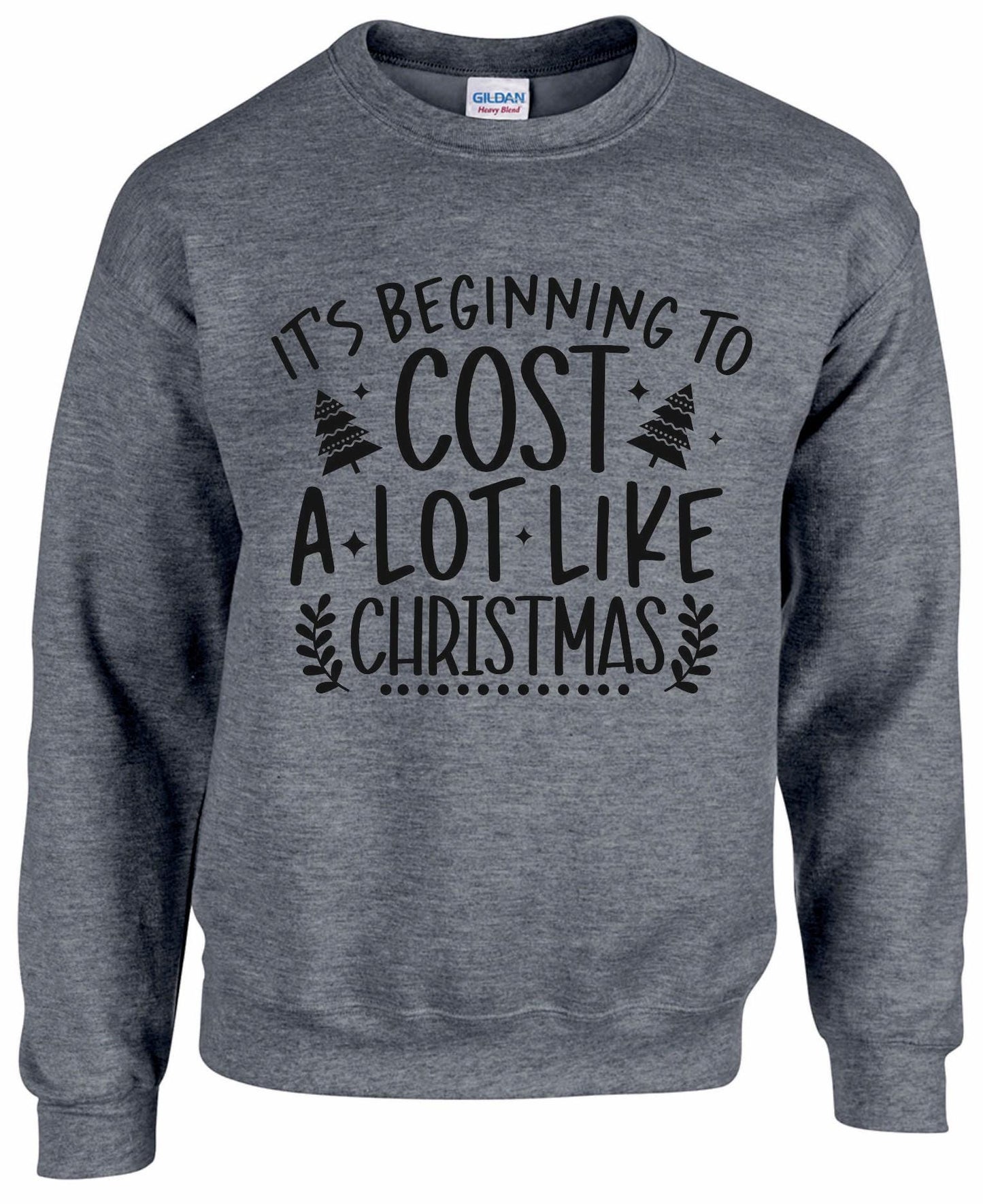 Beginning To Cost Like Christmas Unisex Sweatshirt