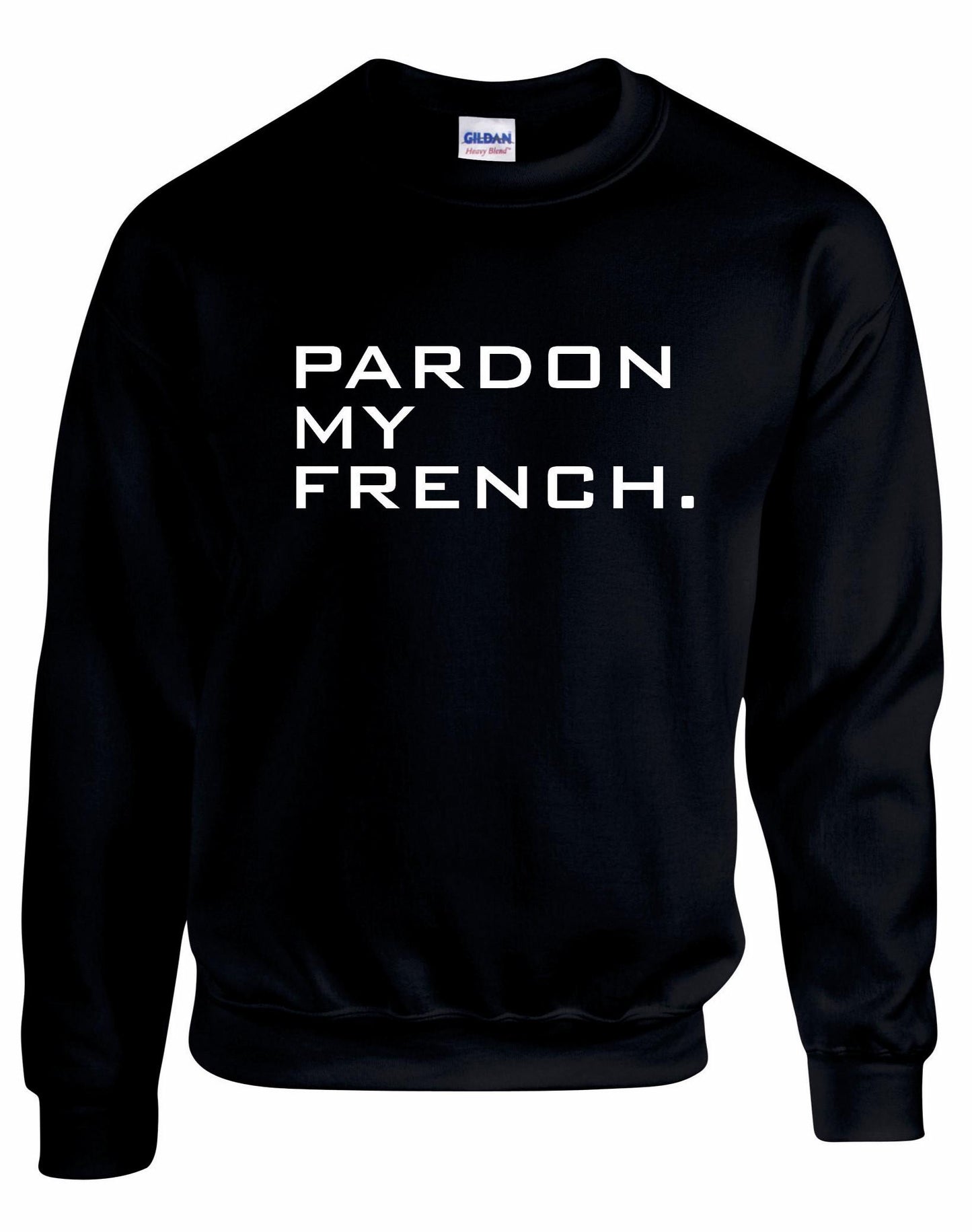 Pardon My French Unisex Sweatshirt