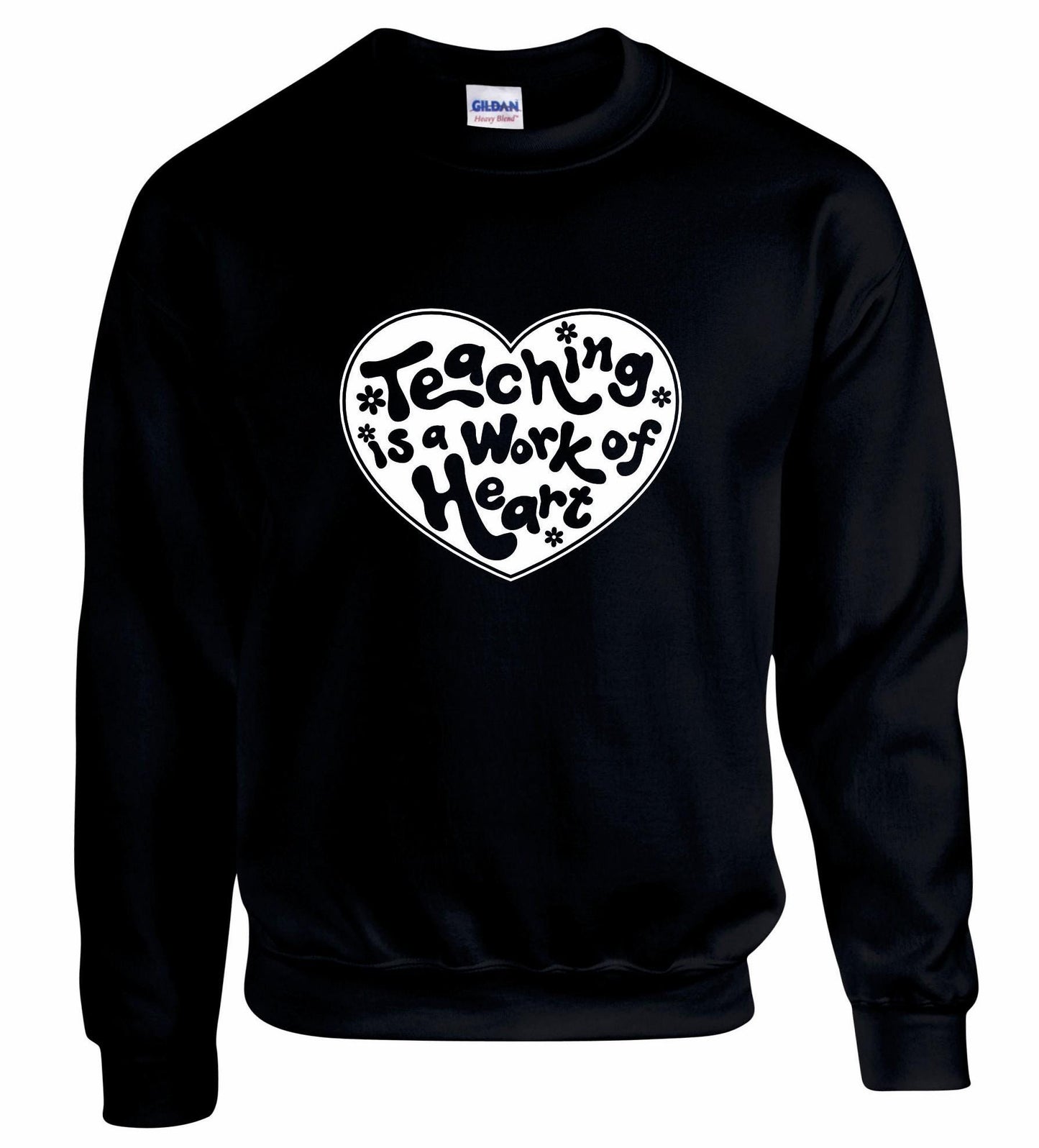 Teaching Is A Work Of Heart Unisex Sweatshirt