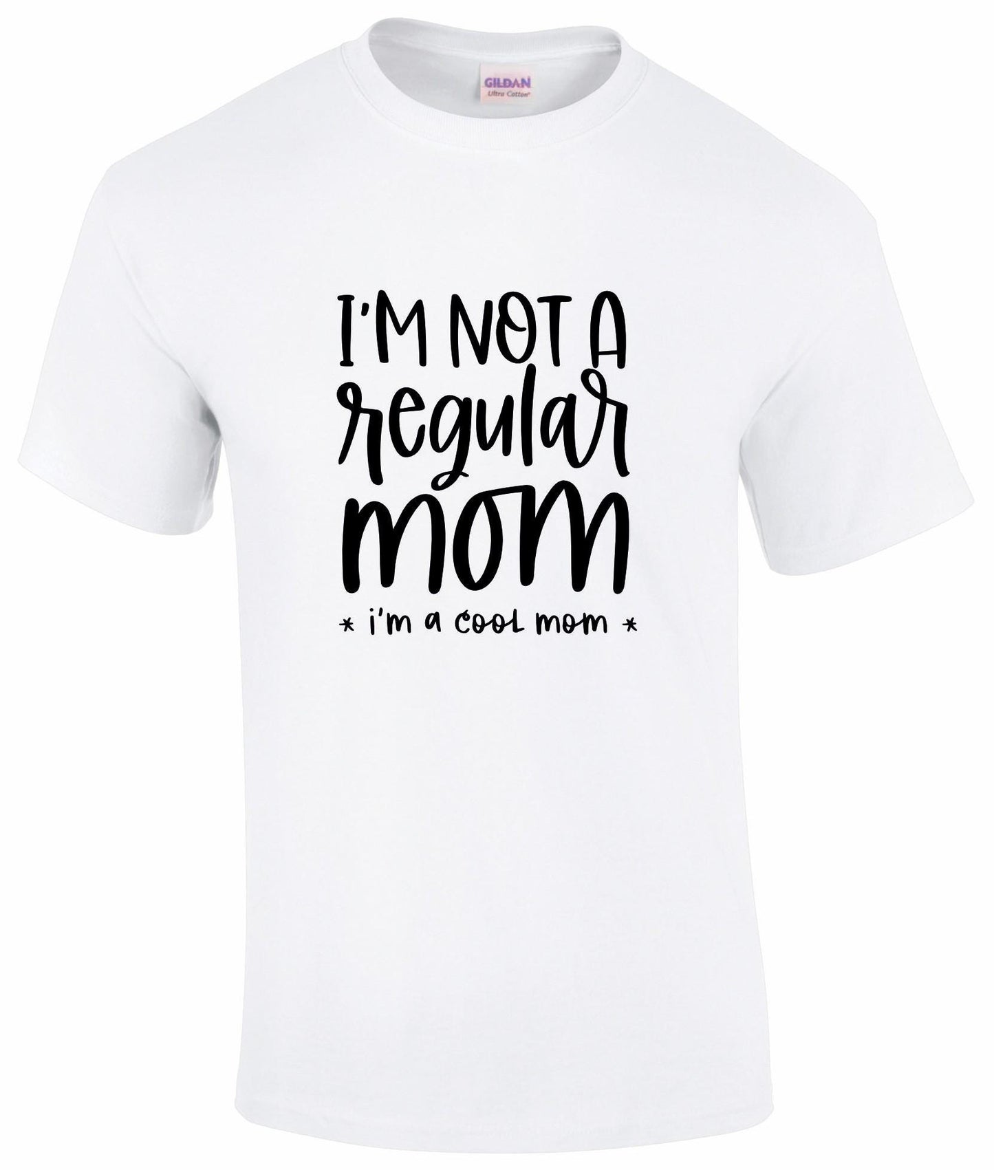 I'm Not A Regular Mom T-shirt