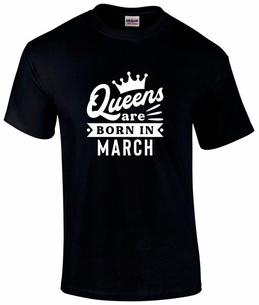 Queens Are Born In March T-shirt