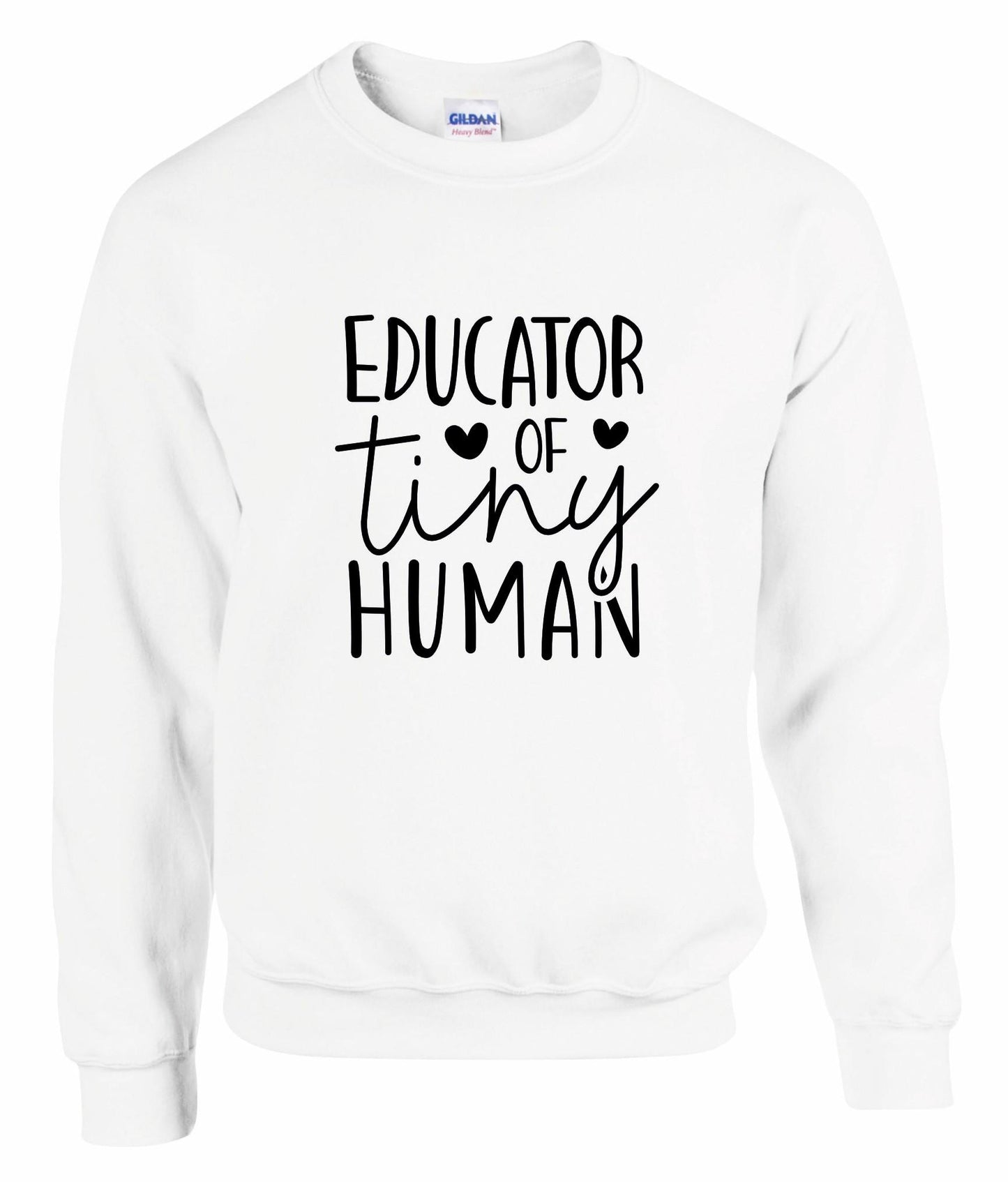 Educator Of Tiny Human Unisex Sweatshirt