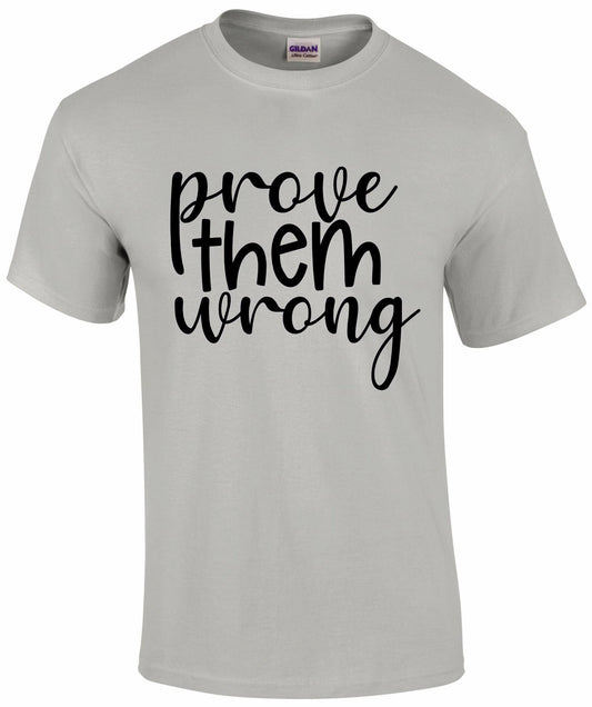 Prove Them Wrong Unisex T-shirt