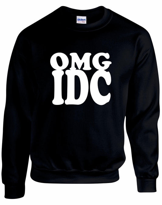 OMG IDC Unisex Sweatshirt
