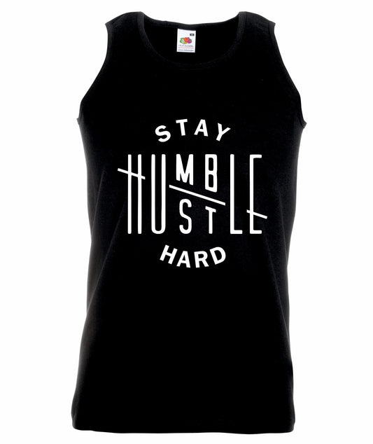Stay Humble Hustle Hard Unisex Vest