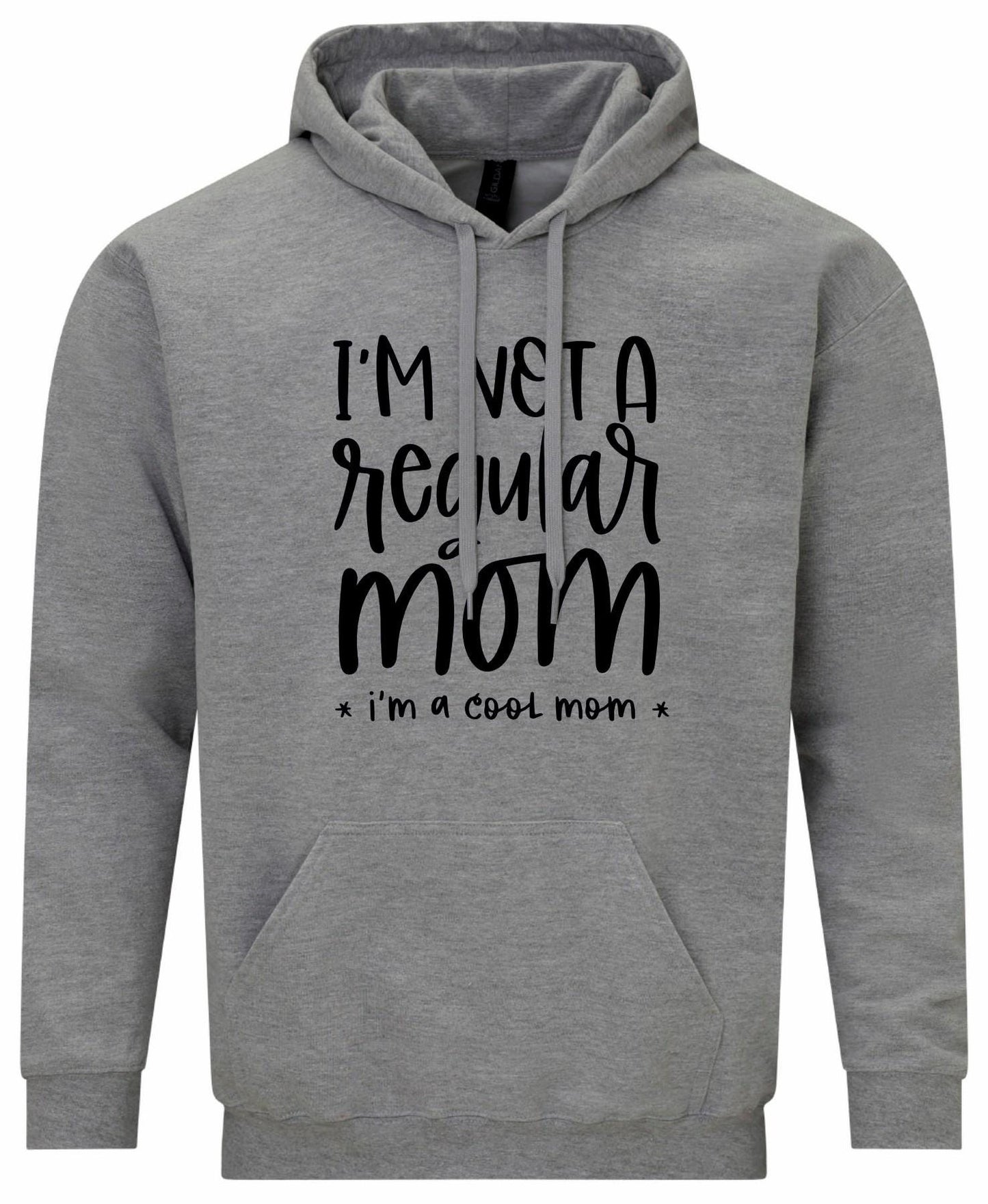 I'm Not A Regular Mom Hoodie