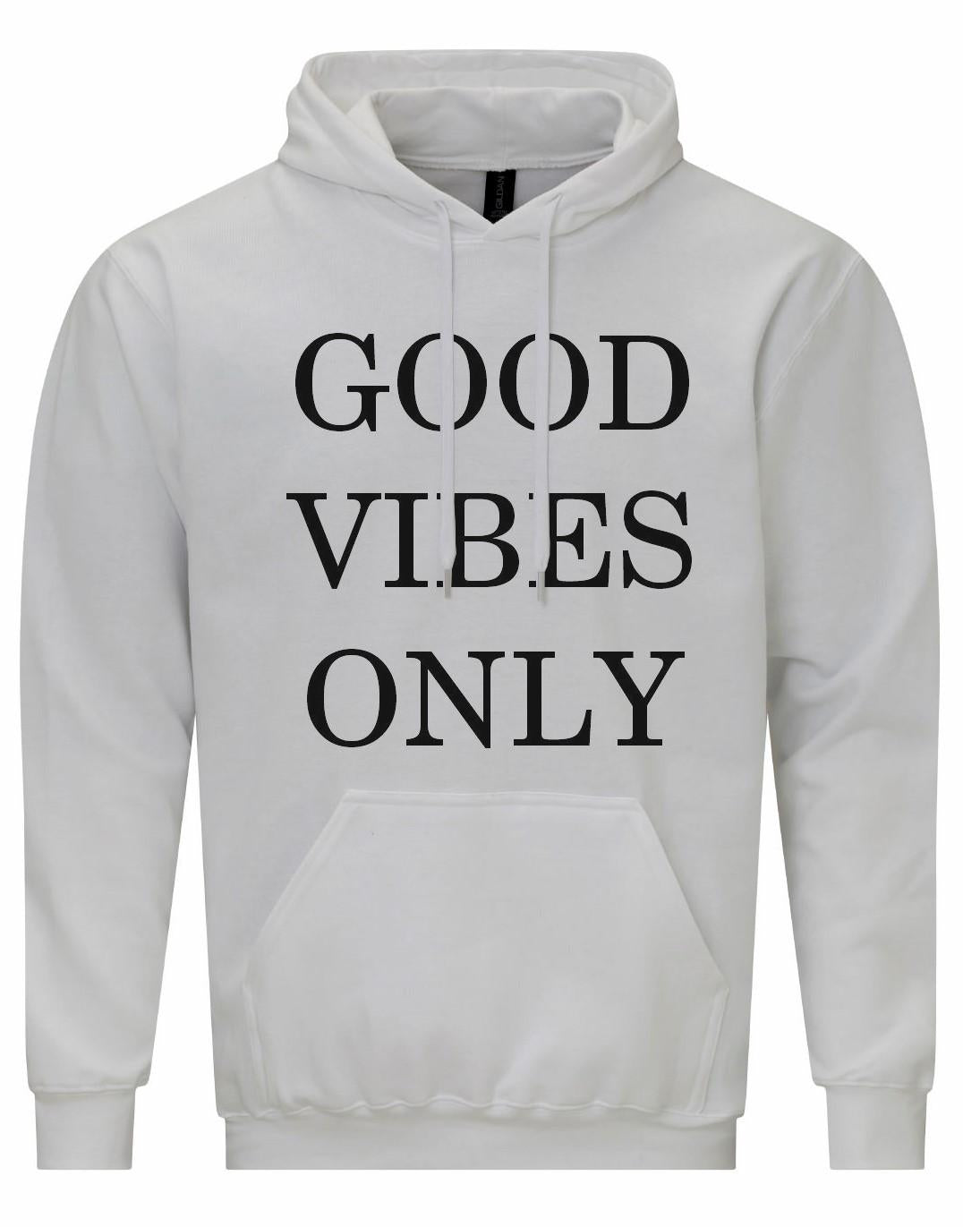 Good Vibes Only Unisex Hoodie