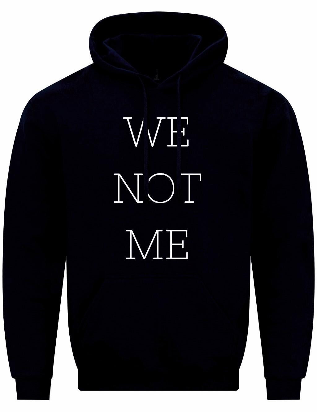 We Not Me Unisex Hoodie