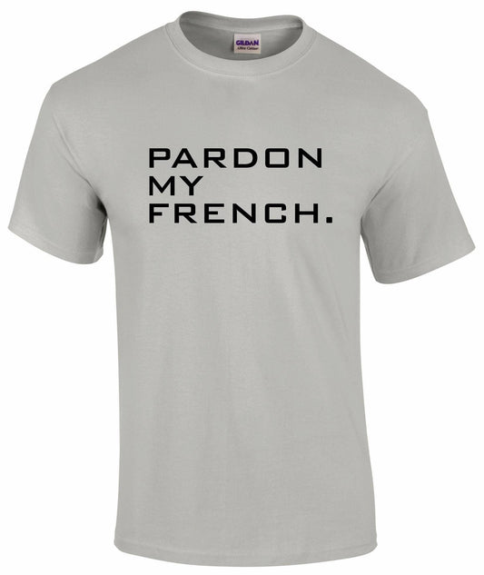 Pardon My French Unisex T-Shirt