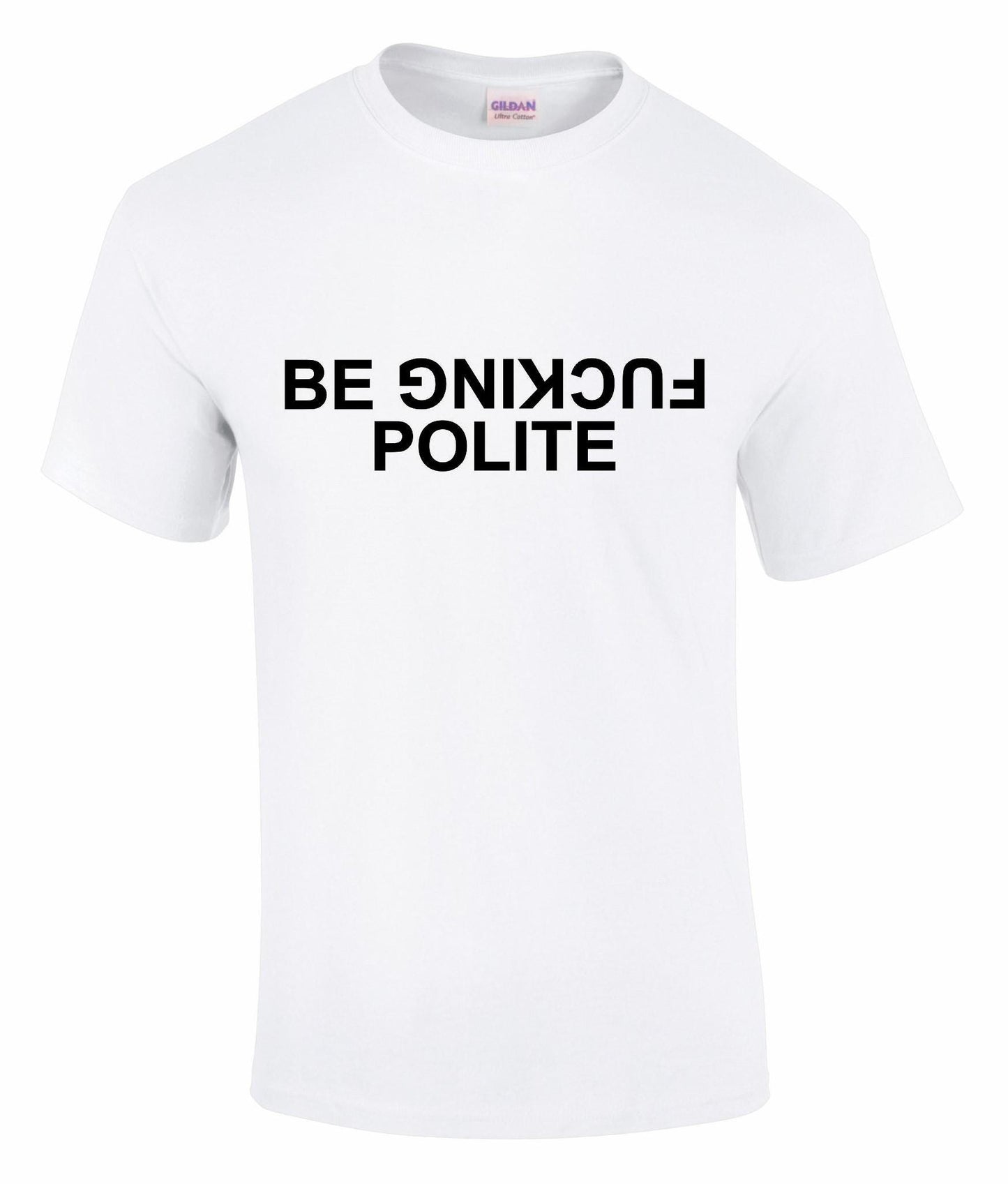 Be Fuc*ing Polite Unisex T-shirt