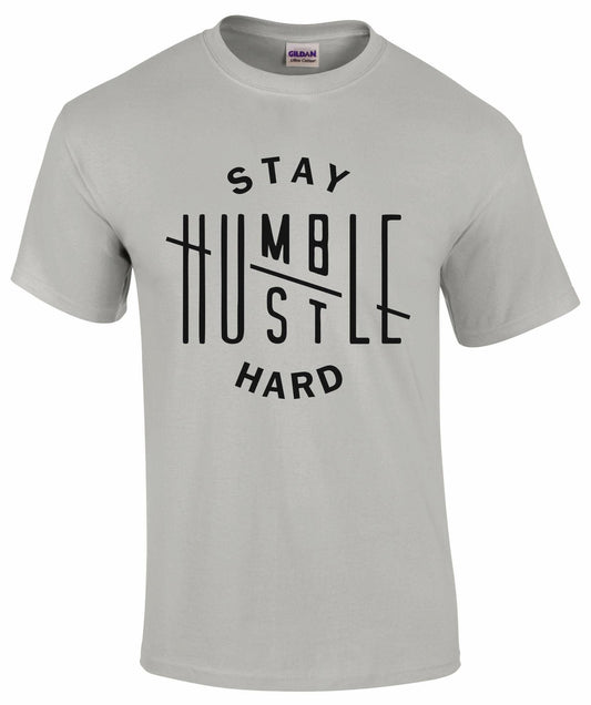 Stay Humble Hustle Hard Unisex T-shirt
