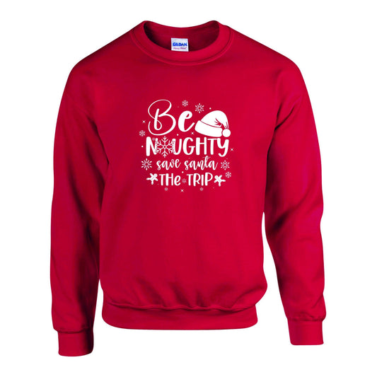 Be Naughty Save Santa Unisex Sweatshirt