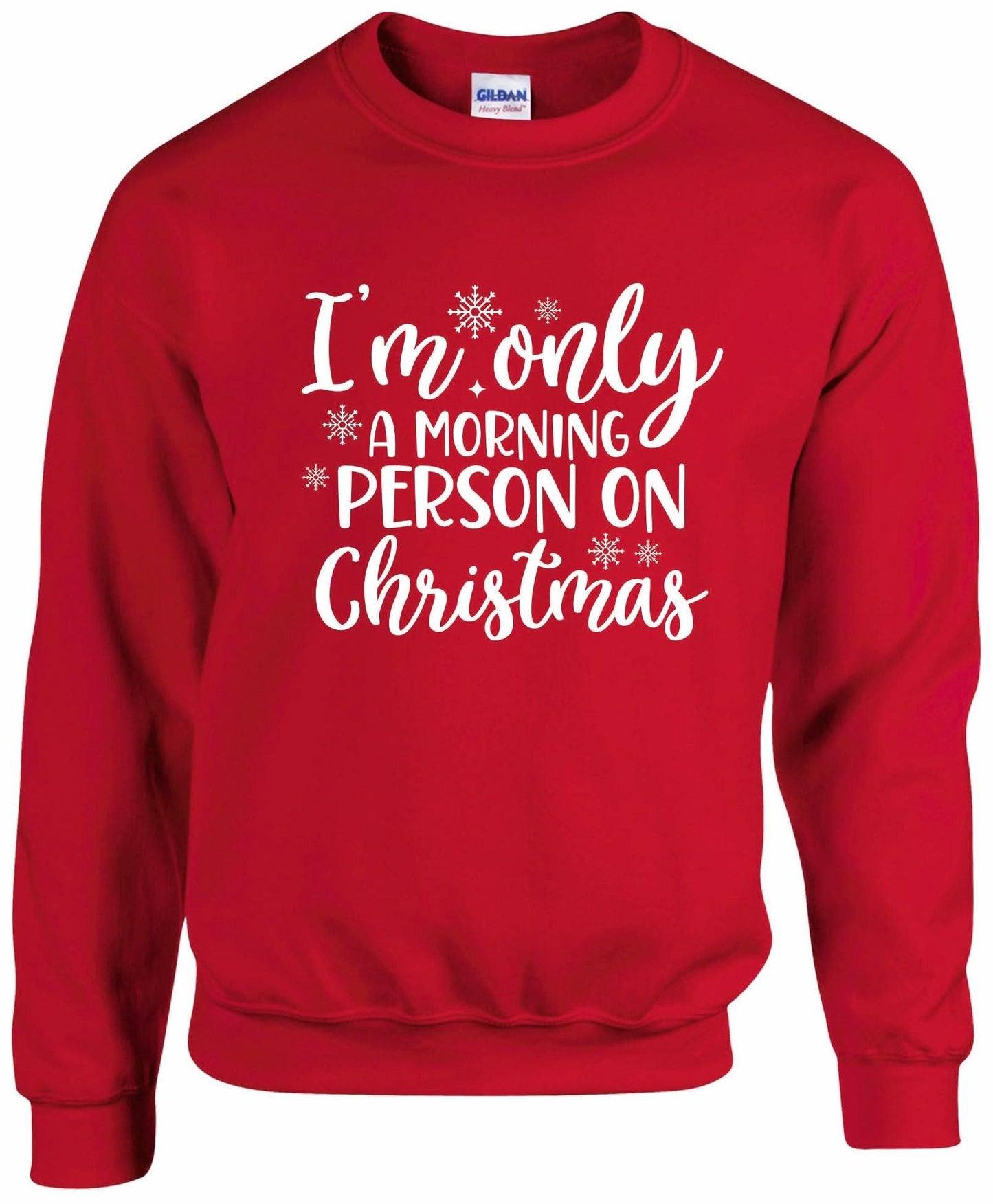 I'm Only A Morning Person On Christmas Unisex Sweatshirt