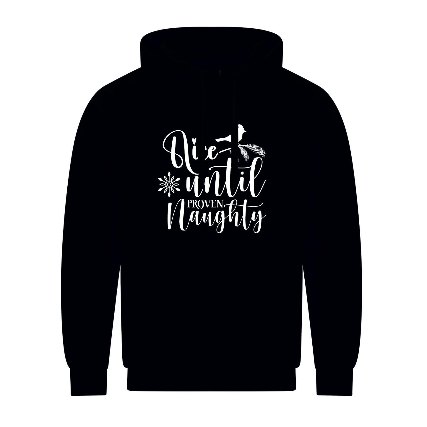 Nice Until Proven Naughty Unisex Hoodie