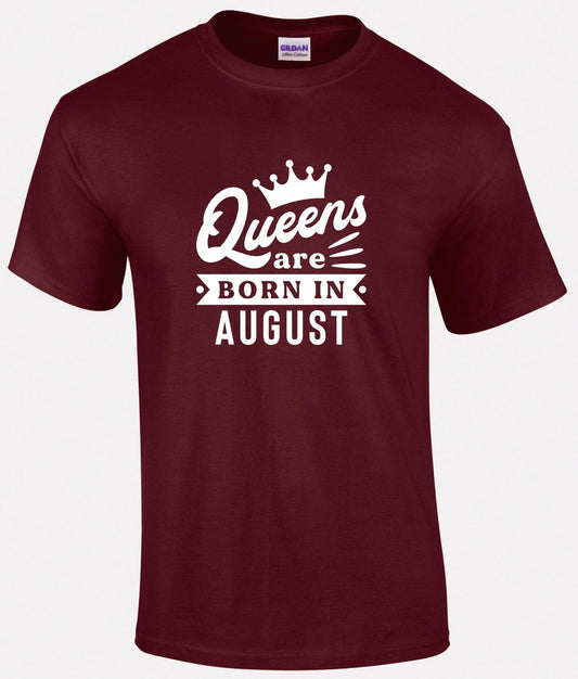 Queens Are Born In August T-shirt
