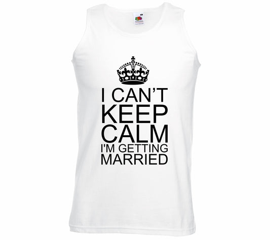 I Can't Keep Calm I'm Getting Married Unisex Vest