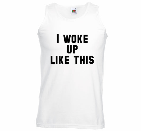 I Woke Up Like This Unisex Vest
