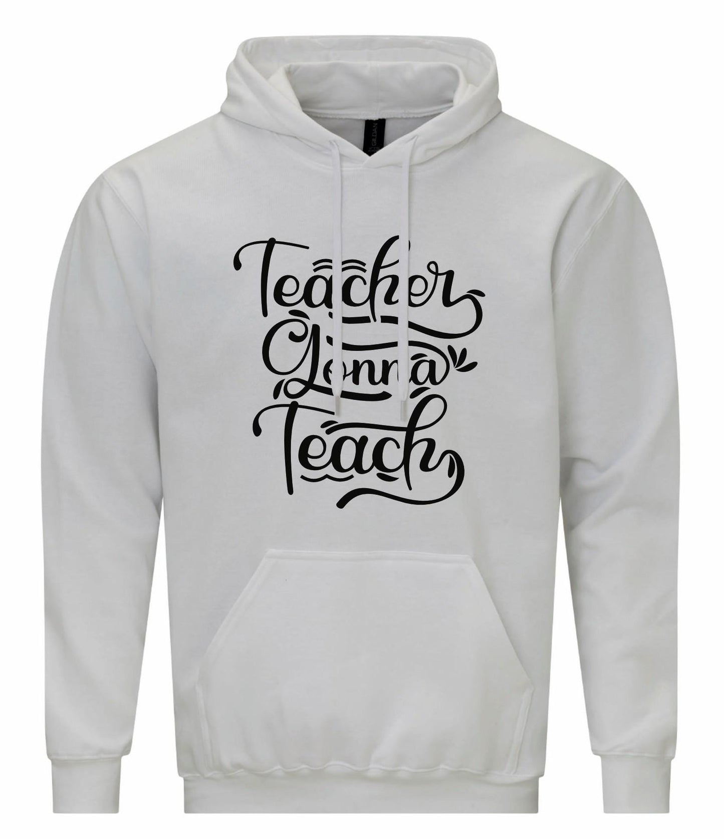 Teachers Gonna Teach Unisex Hoodie