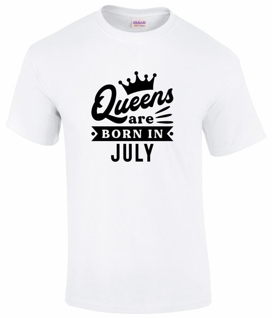 Queens Are Born In July T-shirt