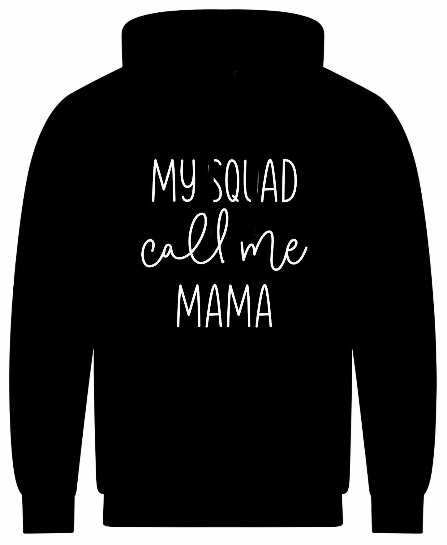 My Squad Call Me Mama Hoodie