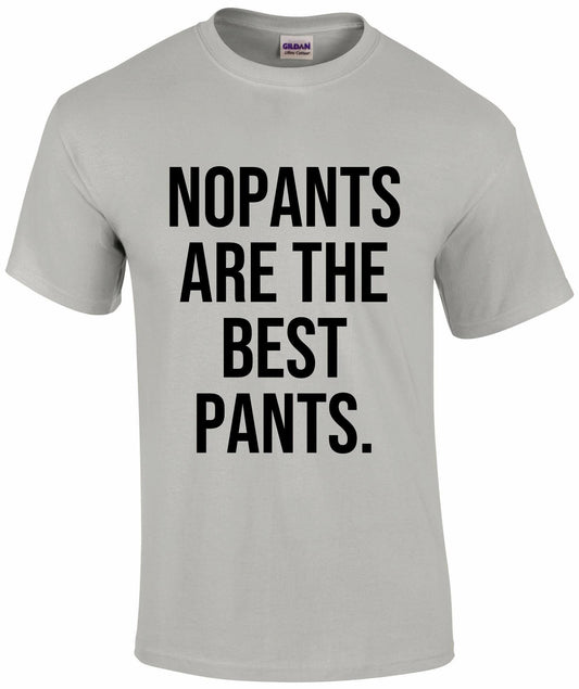 No Pants Are The Best Pants Unisex T-shirt