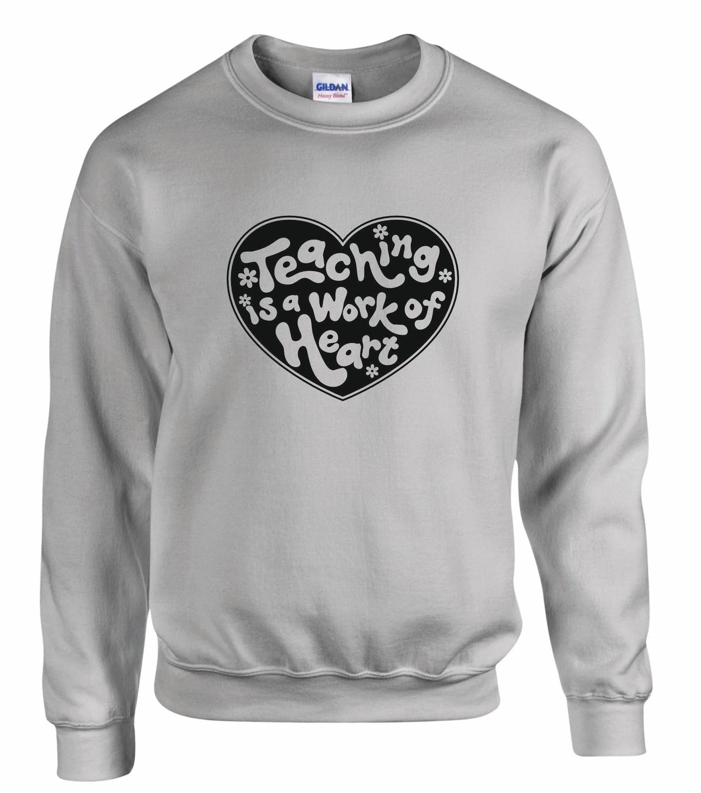 Teaching Is A Work Of Heart Unisex Sweatshirt