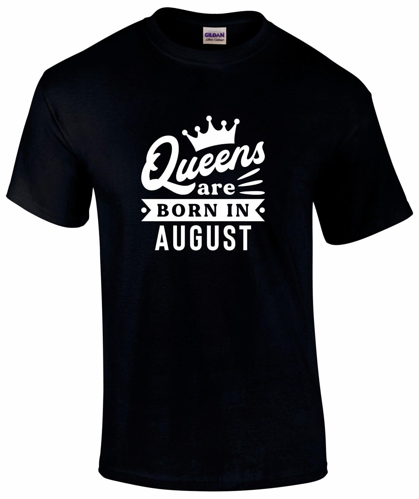 Queens Are Born In August T-shirt