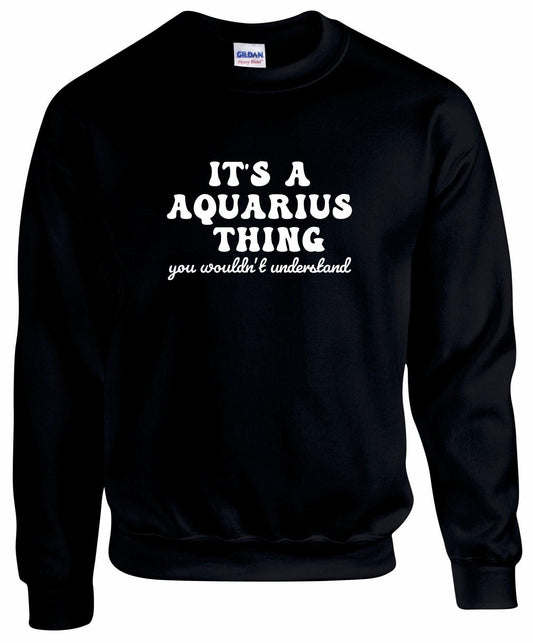 It's A Aquarius Thing Unisex Sweatshirt