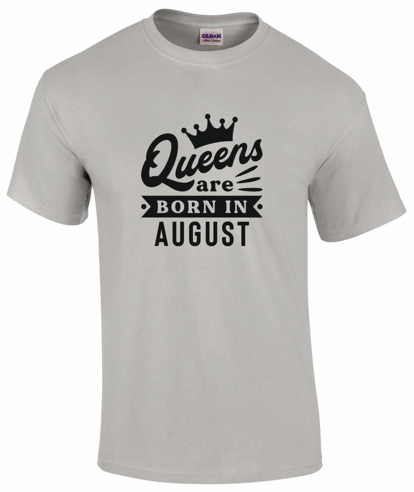 Queens Are Born In August T-shirt