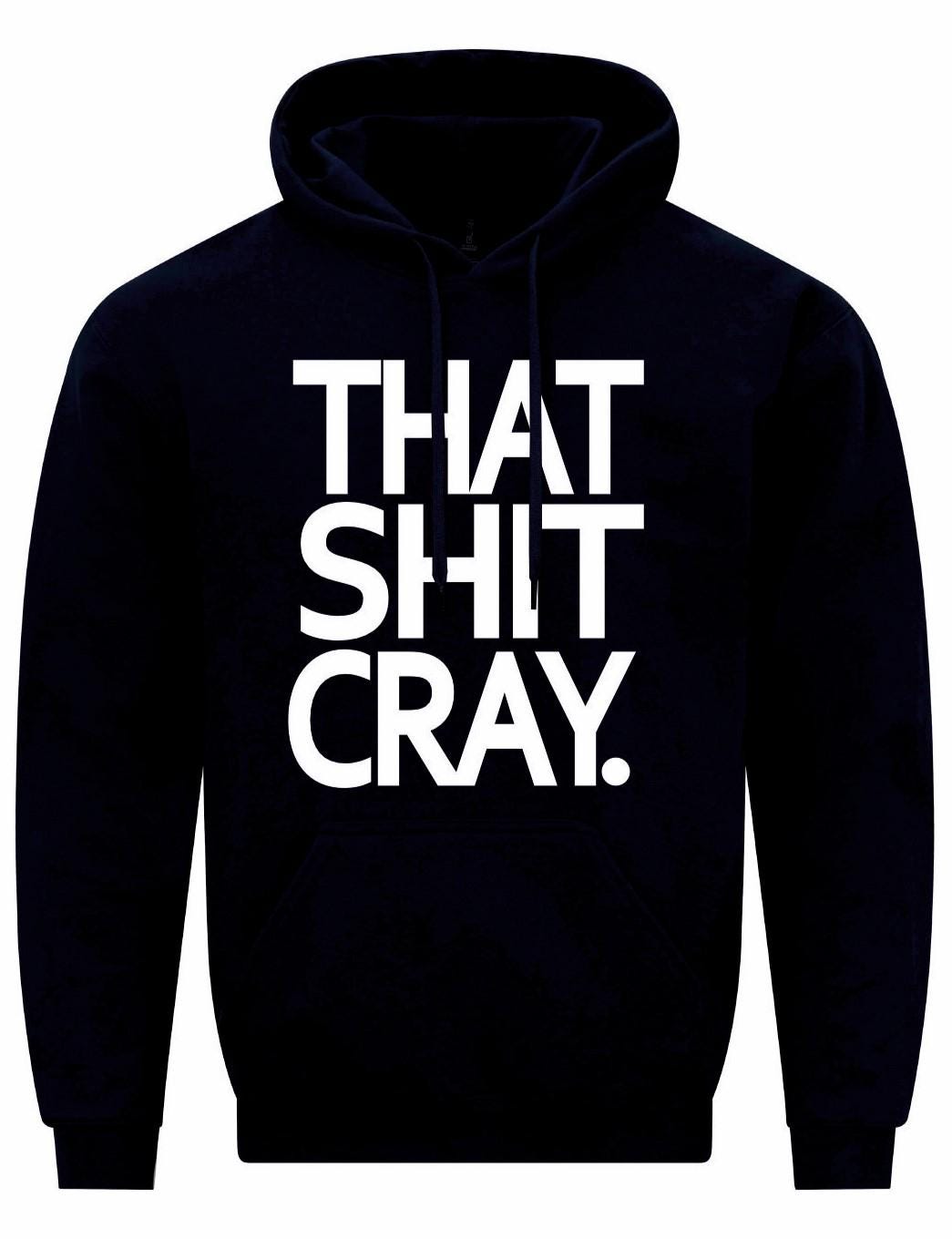That Shit Cray Unisex Hoodie