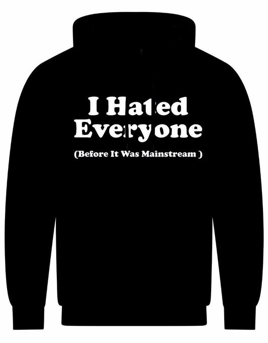 I Hated everyone Unisex Hoodie